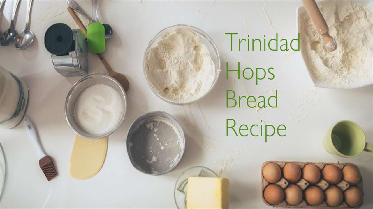 Trinidad Hops Bread Recipe